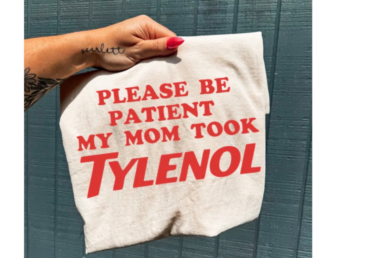 My mom took Tylenol